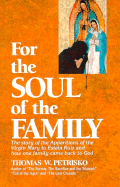 For the Soul of the Family - Petrisko, Thomas W, Dr.