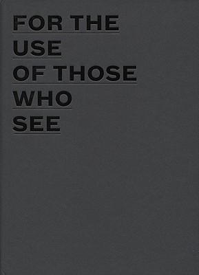 For the Use of Those Who See - Pfeffer, Susanne