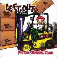 For the Working Class - Left Out