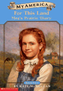 For This Land: Meg's Prairie Diary