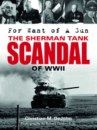 For Want of a Gun: The Sherman Tank Scandal of WWII