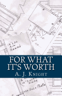 For What It's Worth: A 2010 Nanowrimo Novel