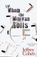 For Whom the Minivan Rolls: An Aaron Tucker Mystery