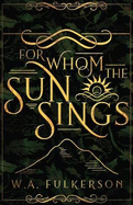 For Whom the Sun Sings