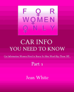 For Women Only-Car Info You Need to Know: Car Information Women Need to Know So Men Won't Rip Them Off - White, Jean