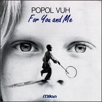 For You and Me - Popol Vuh