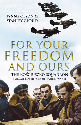 For Your Freedom and Ours - Olson, Lynne, and Cloud, Stanley