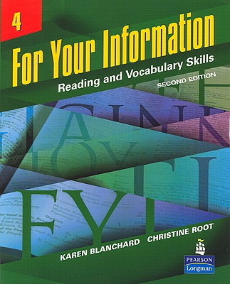 For Your Information 4: Reading and Vocabulary Skills (Student Book and Classroom Audio Cds) - Blanchard, Karen, and Root, Christine