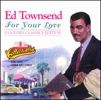 For Your Love - Ed Townsend