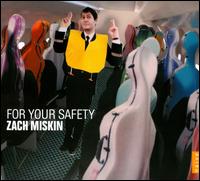 For Your Safety - Zach Miskin