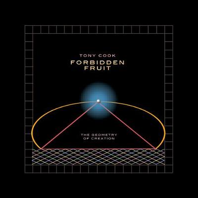 Forbidden Fruit: The geometry of creation. - Cook, Tony