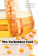 Forbidden Fuel: A History of Power Alcohol