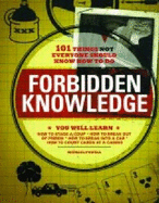 Forbidden Knowledge: 101 Things NOT Everyone Should Know How to Do - Powell, Michael