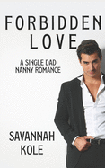 Forbidden Love: A Single Dad Nanny Romance