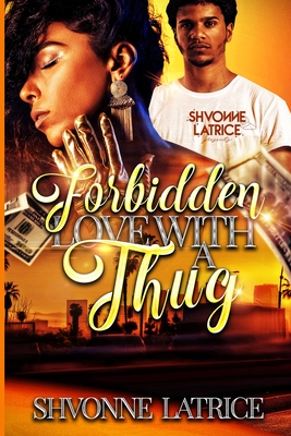 Forbidden Love with a Thug - Latrice, Shvonne