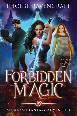 Forbidden Magic: An Urban Fantasy Adventure - Ravencraft, Phoebe