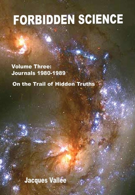 Forbidden Science - Volume Three - Vallee, Jacques
