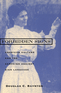Forbidden Signs: American Culture and the Campaign Against Sign Language