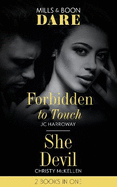 Forbidden To Touch / She Devil: Dare: Forbidden to Touch (Billionaire Bachelors) / She Devil (Sexy Little Secrets)