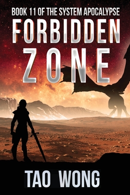 Forbidden Zone: A Space Opera, Post-Apocalyptic LitRPG - Wong, Tao