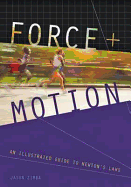 Force and Motion: An Illustrated Guide to Newton's Laws