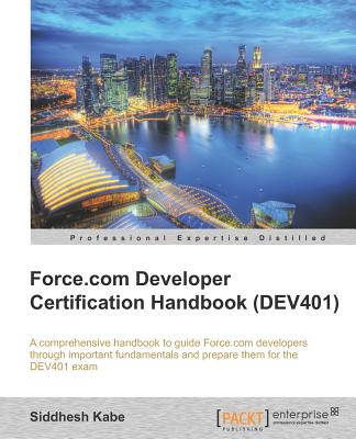 Force.com Developer Certification Handbook - Kabe, Siddhesh