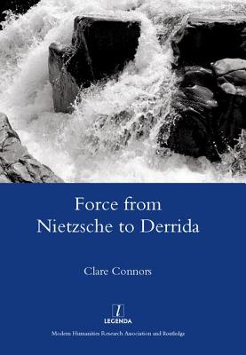 Force from Nietzsche to Derrida - Connors, Clare