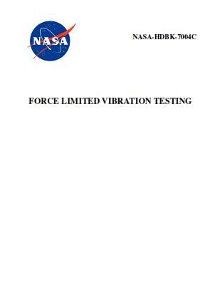 Force Limited Vibration Testing: NASA-HDBK-7004c - NASA