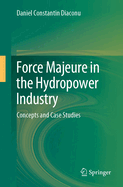 Force Majeure in the Hydropower Industry: Concepts and Case Studies