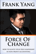 Force of Change: How to ignite your true leadership in non-profit accounting