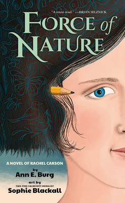 Force of Nature: A Novel of Rachel Carson - Burg, Ann E