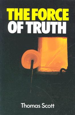 Force of Truth - Scott, Thomas