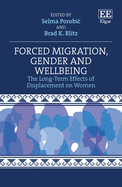 Forced Migration, Gender and Wellbeing: The Long-Term Effects of Displacement on Women