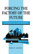 Forcing the Factory of the Future