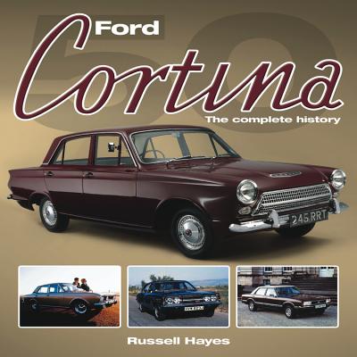 Ford Cortina: The Complete History - Hayes, Russell