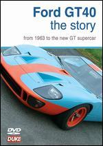 Ford GT40: The Story from 1963 to the New GT Supercar