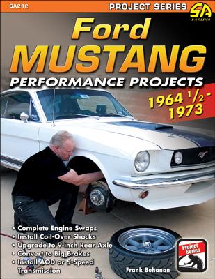 Ford Mustang 1964 1/2 - 1973: How to Build & Modify - Bohanan, Frank