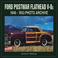Ford Postwar Flathead V-8s: 1946-1953 Photo Archive