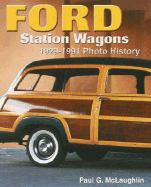 Ford Station Wagons: 1929-1991 Photo History