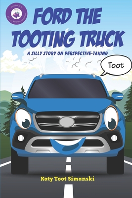 Ford the Tooting Truck: A Silly Story on Perspective-Taking - Simanski, Katy