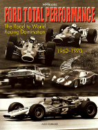 Ford Total Performance: The Road to World Racing Domination, 1962-1970 - Gabbard, Alex