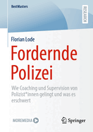 Fordernde Polizei: Wie Coaching und Supervision von Polizist*innen gelingt und was es erschwert