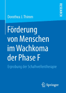 Forderung Von Menschen Im Wachkoma Der Phase F: Erprobung Der Schallwellentherapie