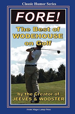Fore!: The Best Of Wodehouse On Golf - Wodehouse, P G