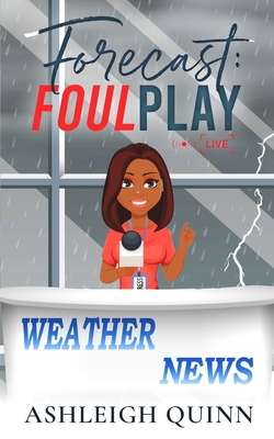 Forecast: Foul Play: A cozy mystery - Quinn, Ashleigh