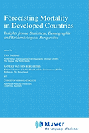 Forecasting Mortality in Developed Countries: Insights from a Statistical, Demographic and Epidemiological Perspective