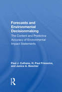 Forecasts and Environmental Decisionmaking: The Content and Predictive Accuracy of Environmental Impact Statements