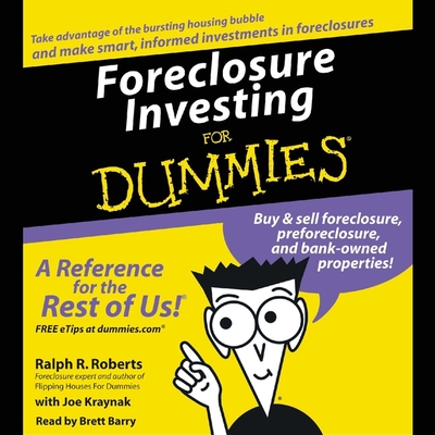 Foreclosure Investing for Dummies - R Roberts, Ralph, and Barry, Brett (Read by), and Kraynak, Joe