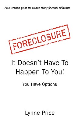 Foreclosure: It Doesn't Have To Happen To You - Price, Lynne