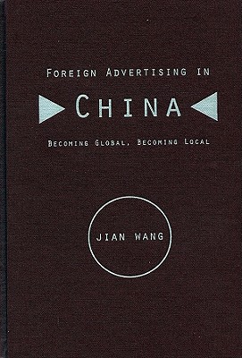 Foreign Advertising in China - Wang, Jian